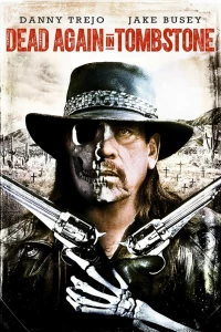 Мертвец из Тумстоуна 2 (2017) Мертвец из Тумстоуна 2 (2017)